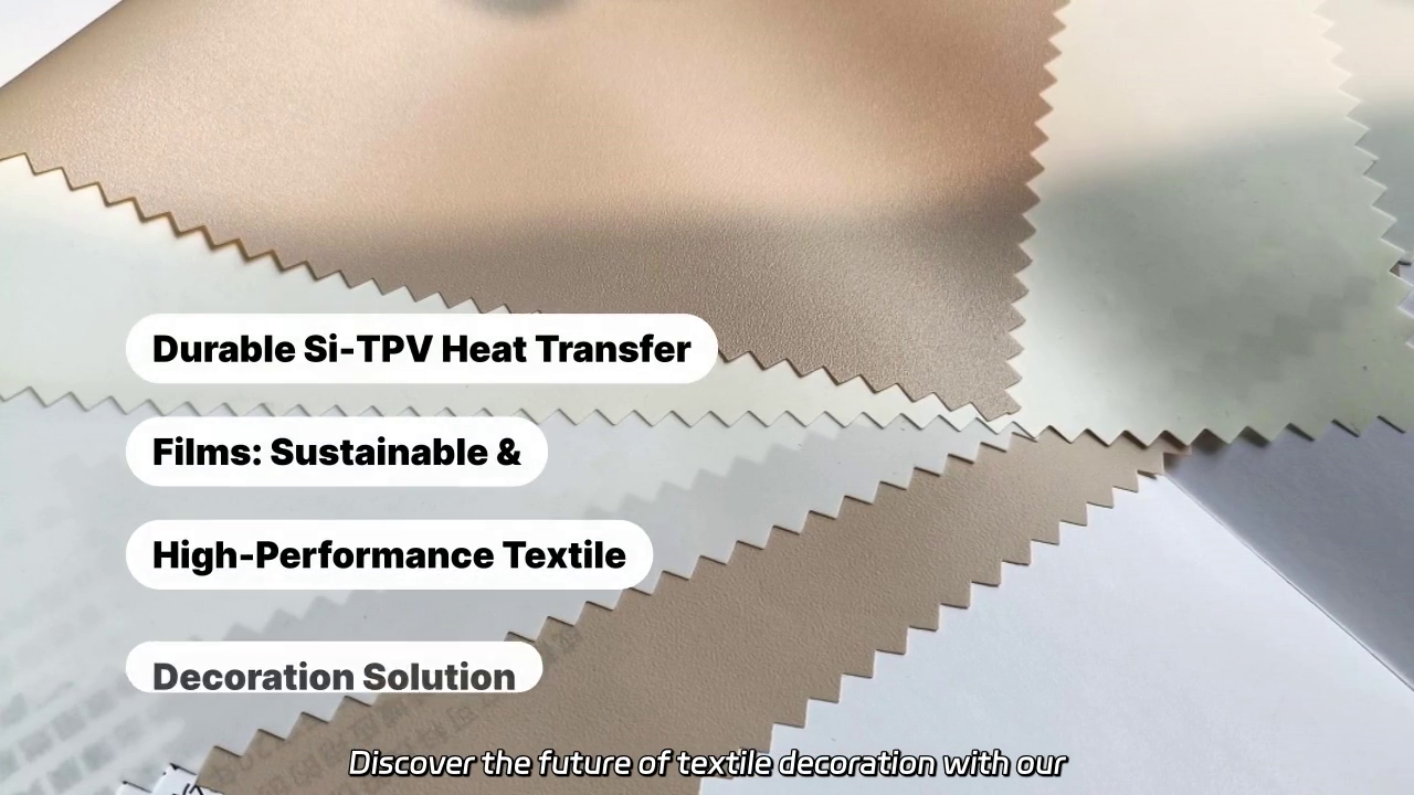 Innovative Si-TPV Heat Transfer Films for High-Quality Textile Decoration