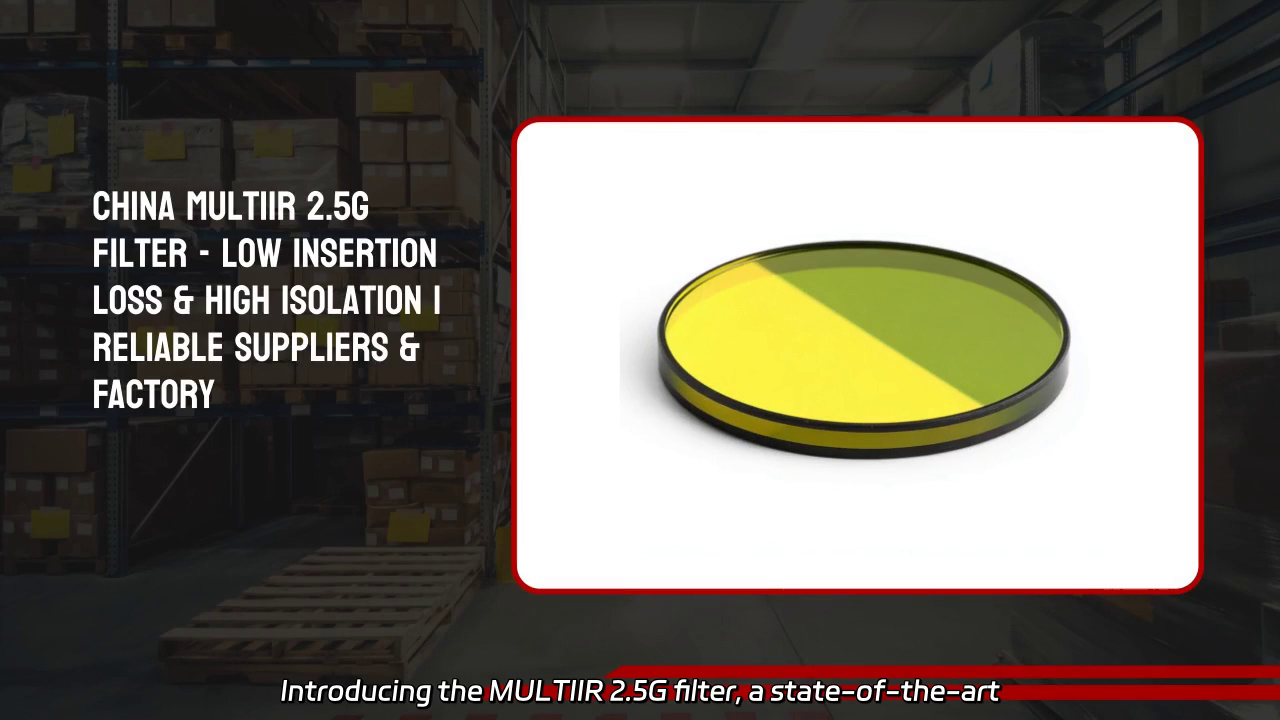 MULTIIR 2.5G Filter Overview: Low Insertion Loss and High Isolation for Optical Communication