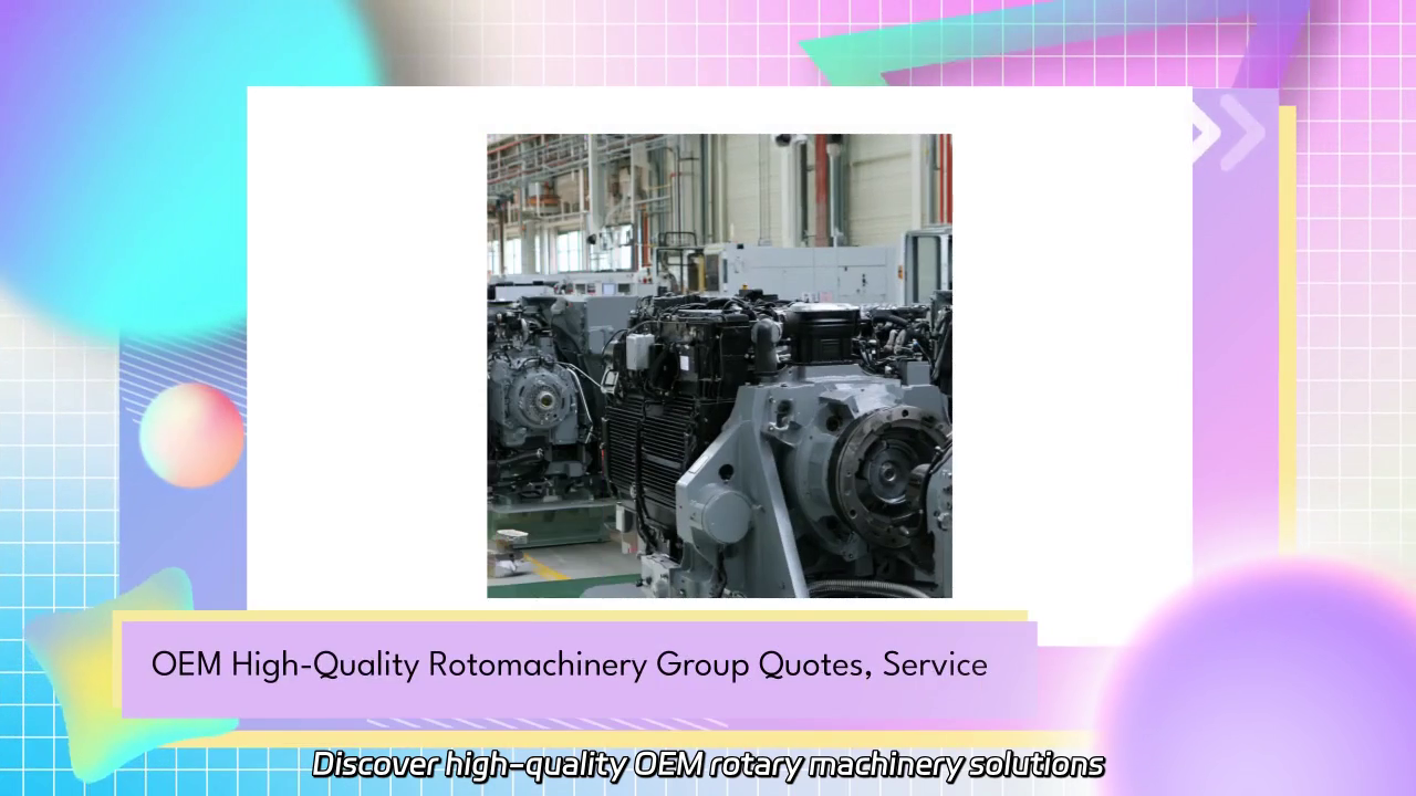 OEM High-Quality Rotary Machinery Solutions