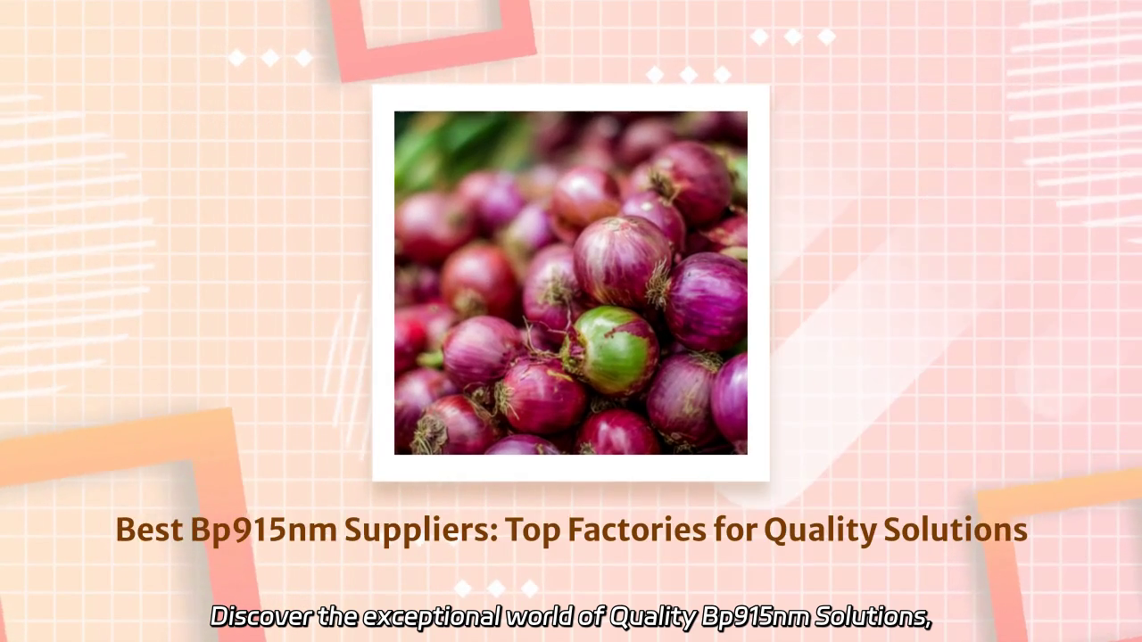 Quality Bp915nm Solutions