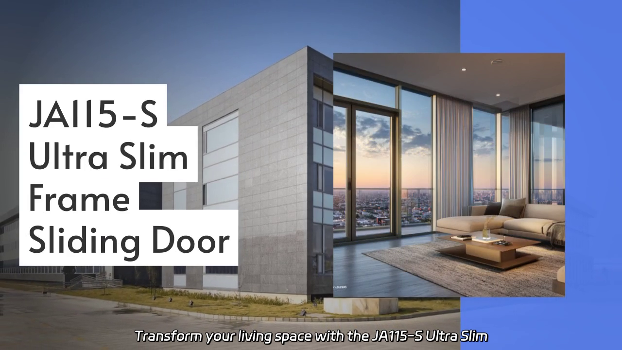 JA115-S Ultra Slim Frame Sliding Door: Redefining Panoramic Living Spaces