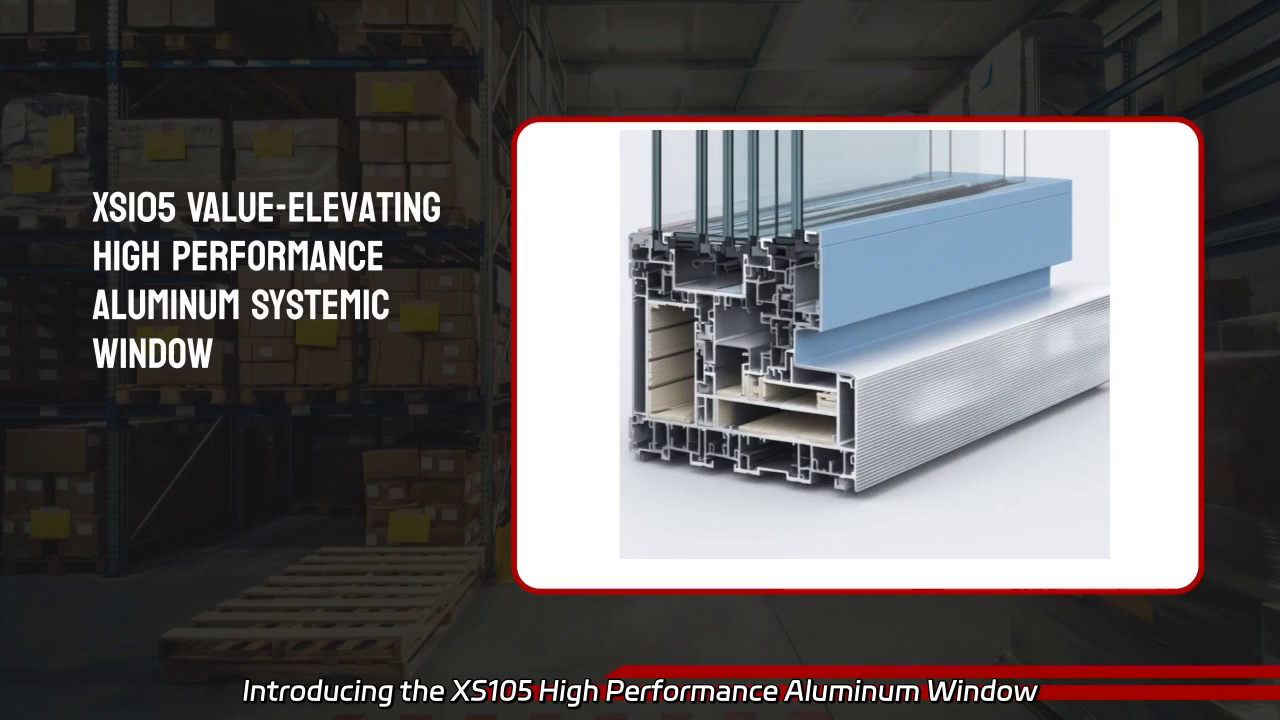 XS105 High Performance Aluminum Window System: Unmatched Durability and Modern Design