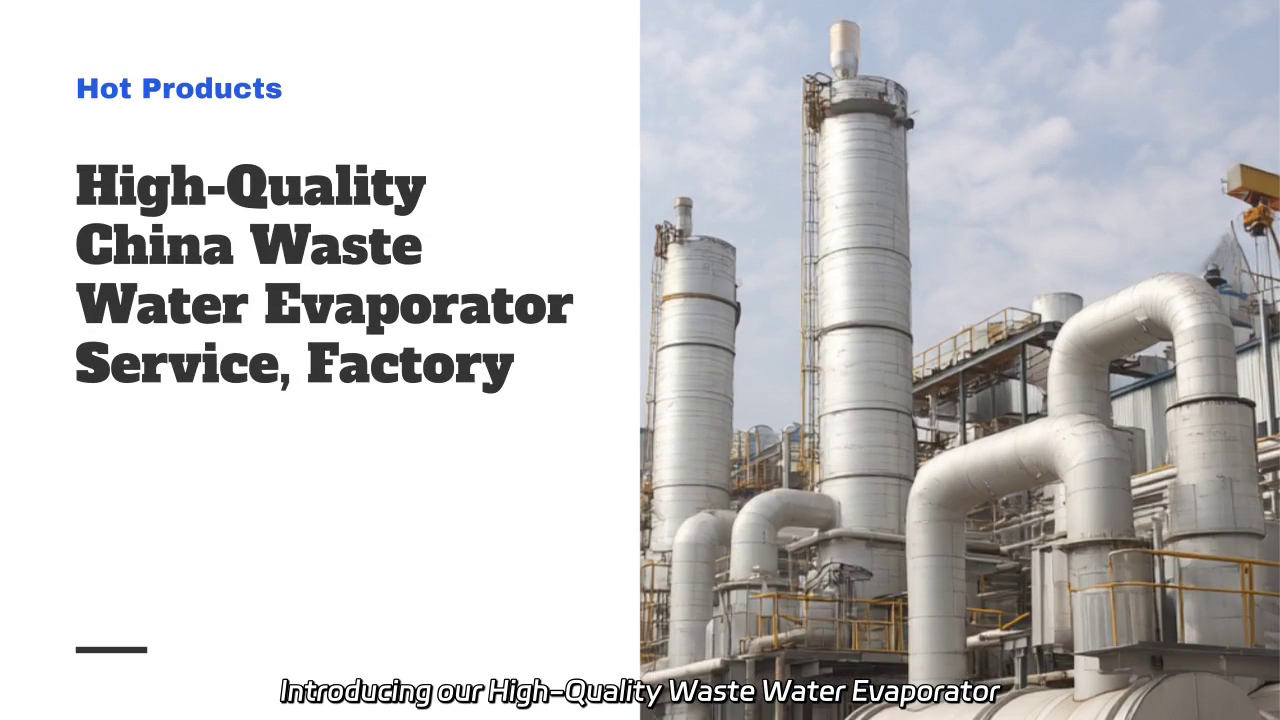 High-Quality Waste Water Evaporator Solutions