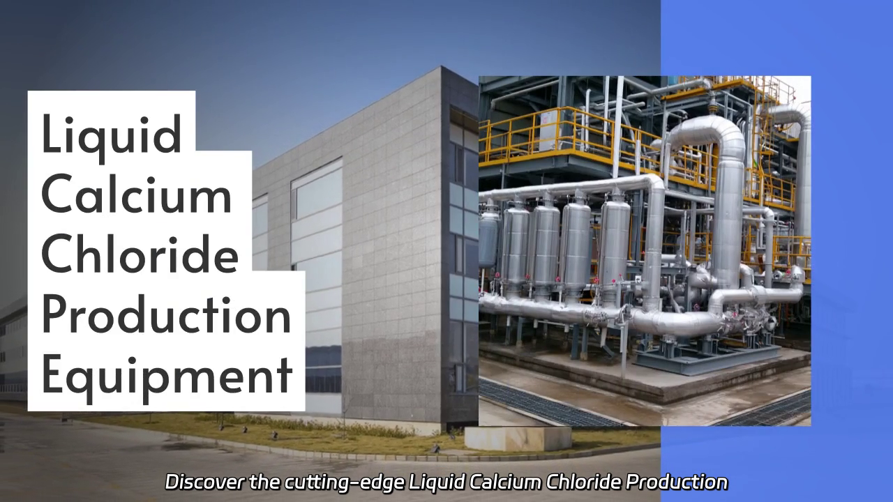 Liquid Calcium Chloride Production Equipment: Efficient and Adaptable Solutions