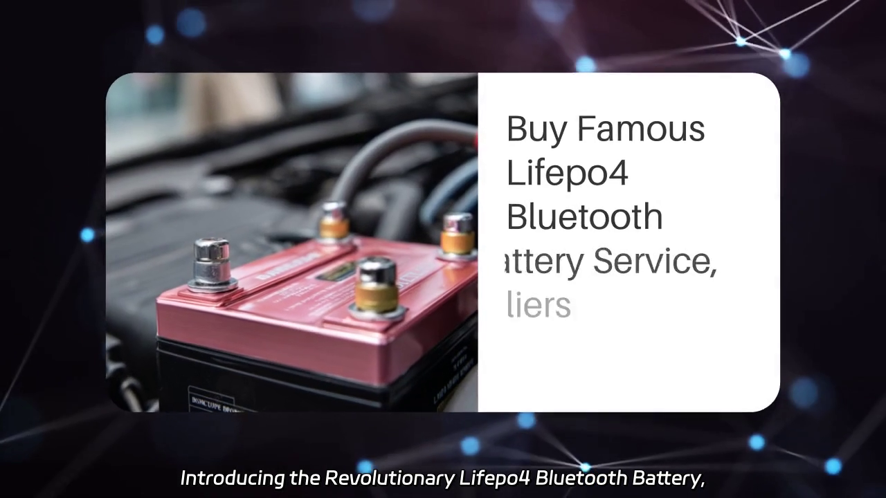 Revolutionary Lifepo4 Bluetooth Battery: The Future of Power
