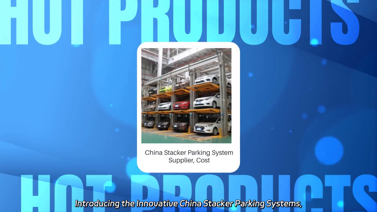 Innovative China Stacker Parking Systems: Cost-Effective Solutions for Modern Parking Challenges