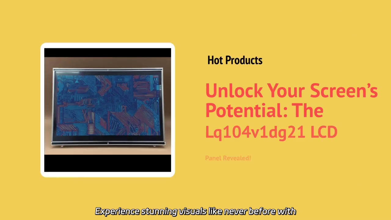 Experience Stunning Visuals: Lq104v1dg21 LCD Panel Unveiled