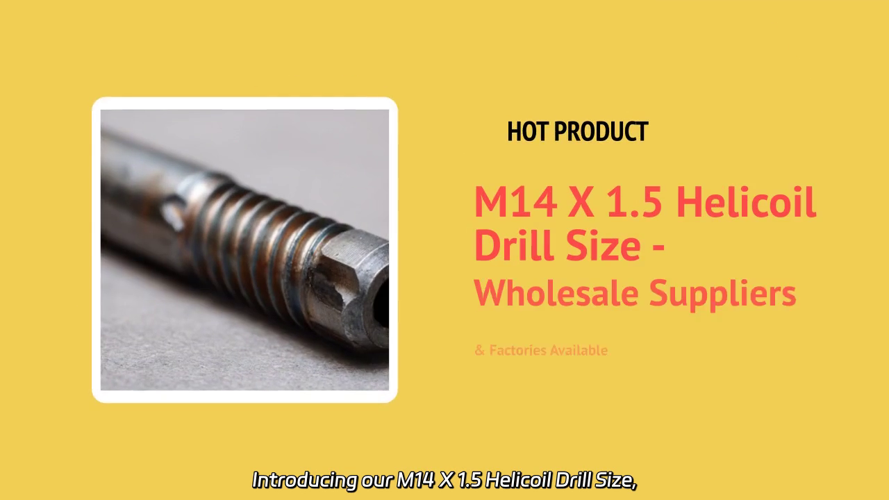 M14 X 1.5 Helicoil Drill Size - Explore Wholesale Options and Factory Availability