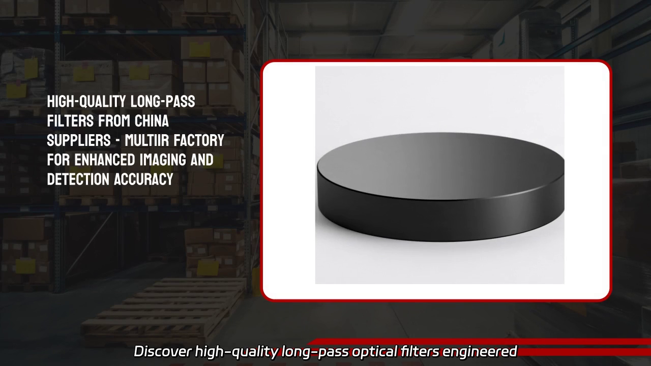 High-Quality Long-Pass Optical Filters from China