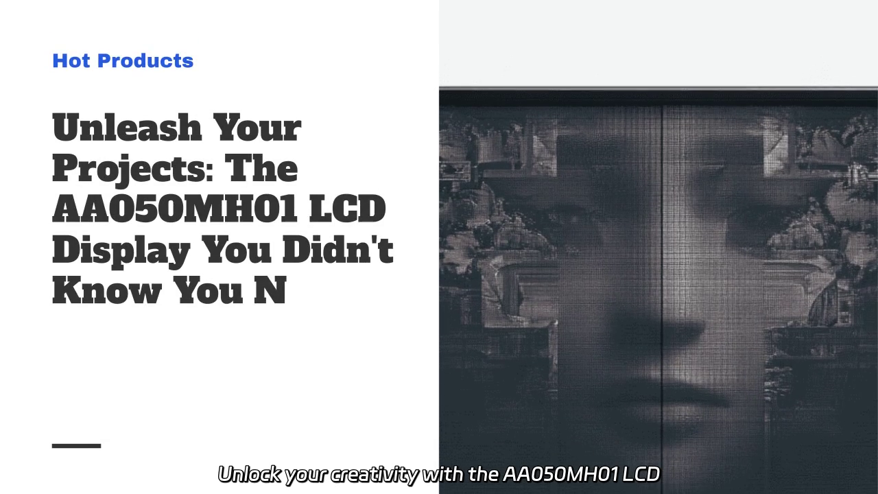 Unlock Your Creativity with the AA050MH01 LCD Display