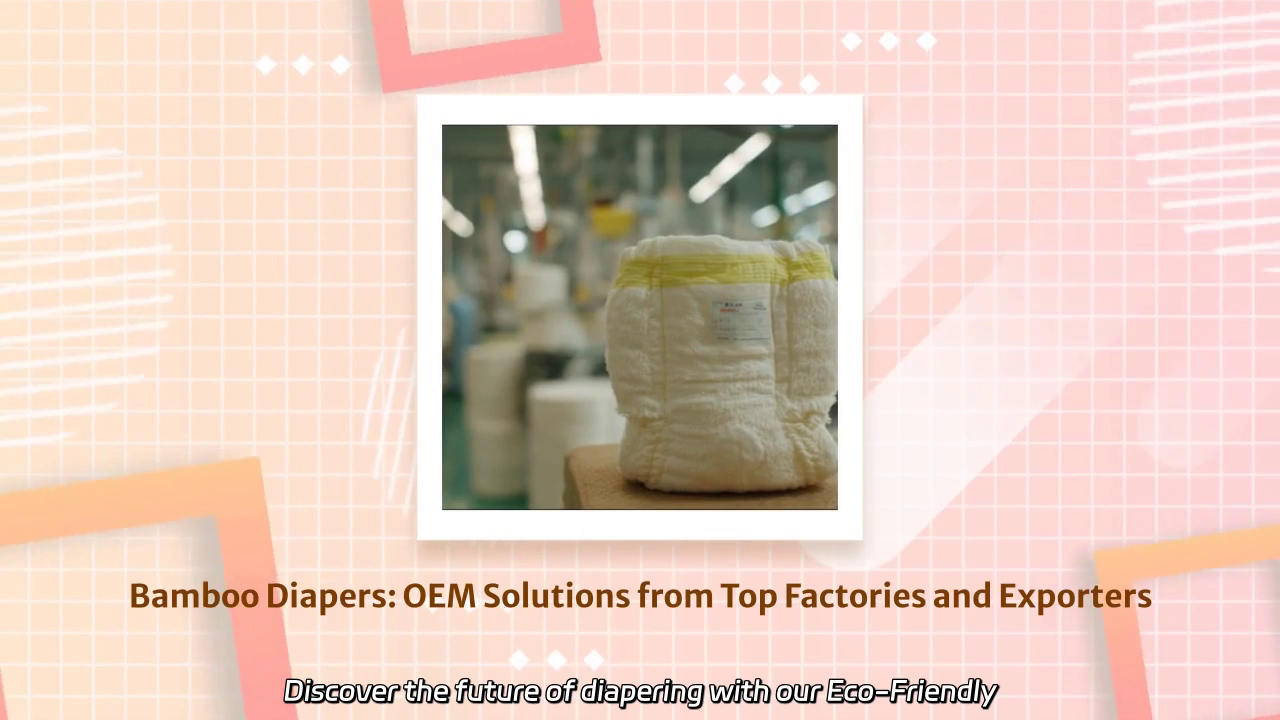 Eco-Friendly Bamboo Diapers: Custom OEM Solutions for Your Business Needs