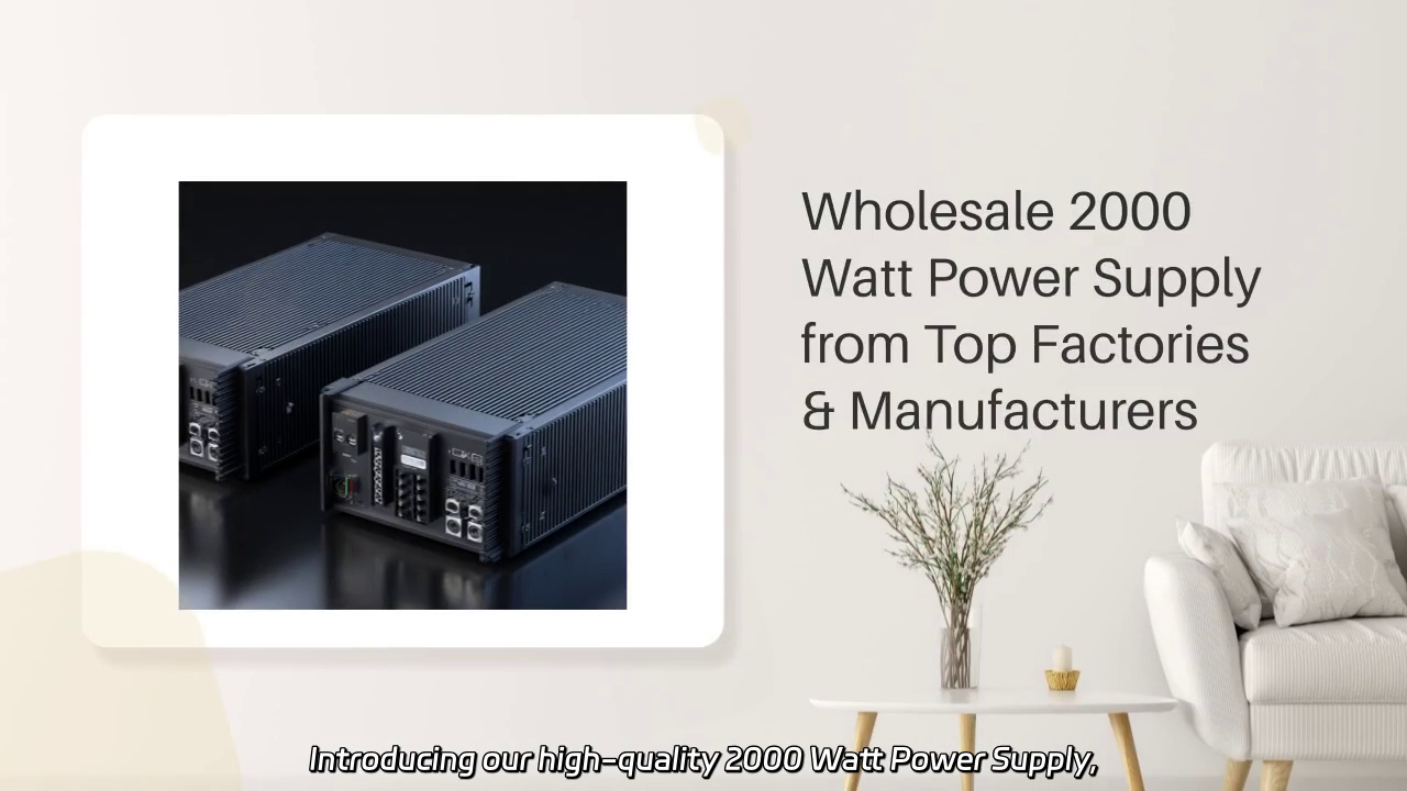Wholesale 2000 Watt Power Supply - High Quality from Leading Manufacturers