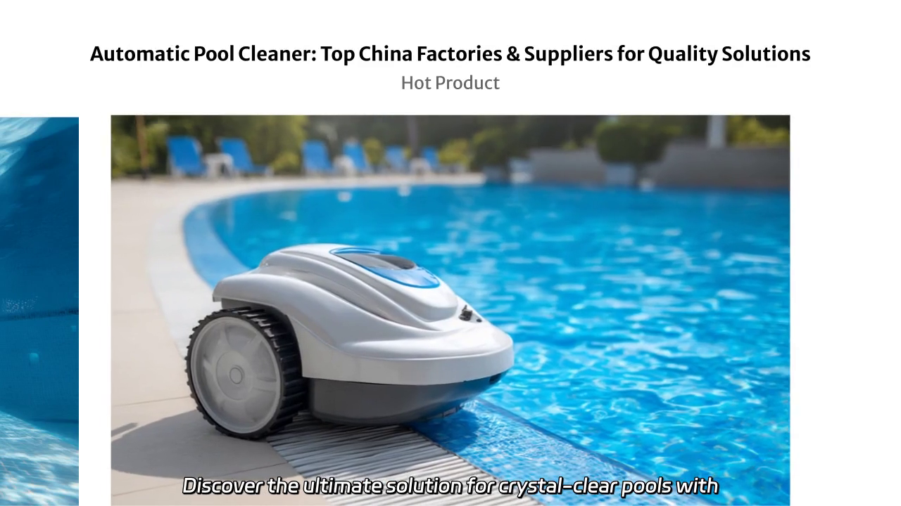 High-Quality Automatic Pool Cleaners from Leading Chinese Manufacturers