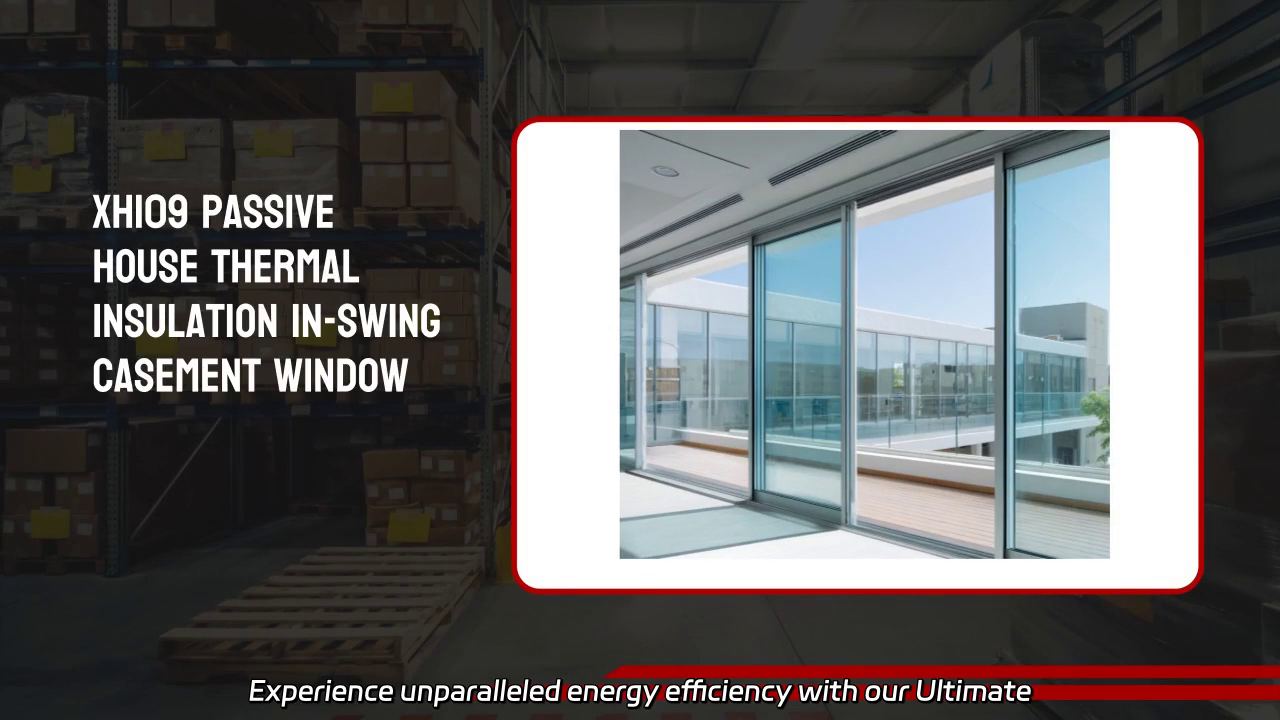 Ultimate Thermal Insulation with XH109 Passive House In-swing Casement Window