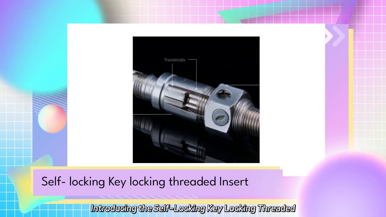 Self-Locking Key Locking Threaded Insert: Ultimate Vibration Resistance Solution