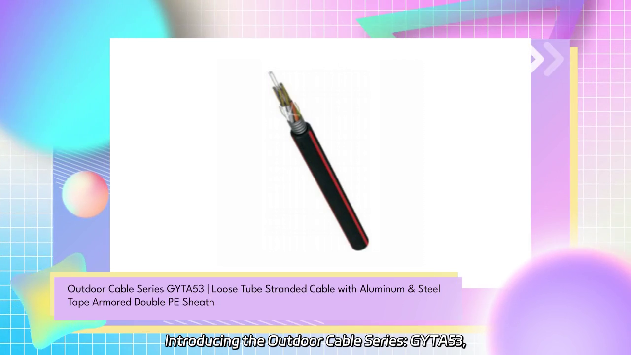 Outdoor Cable Series: GYTA53 Loose Tube Stranded with Aluminum and Steel Tape Armor