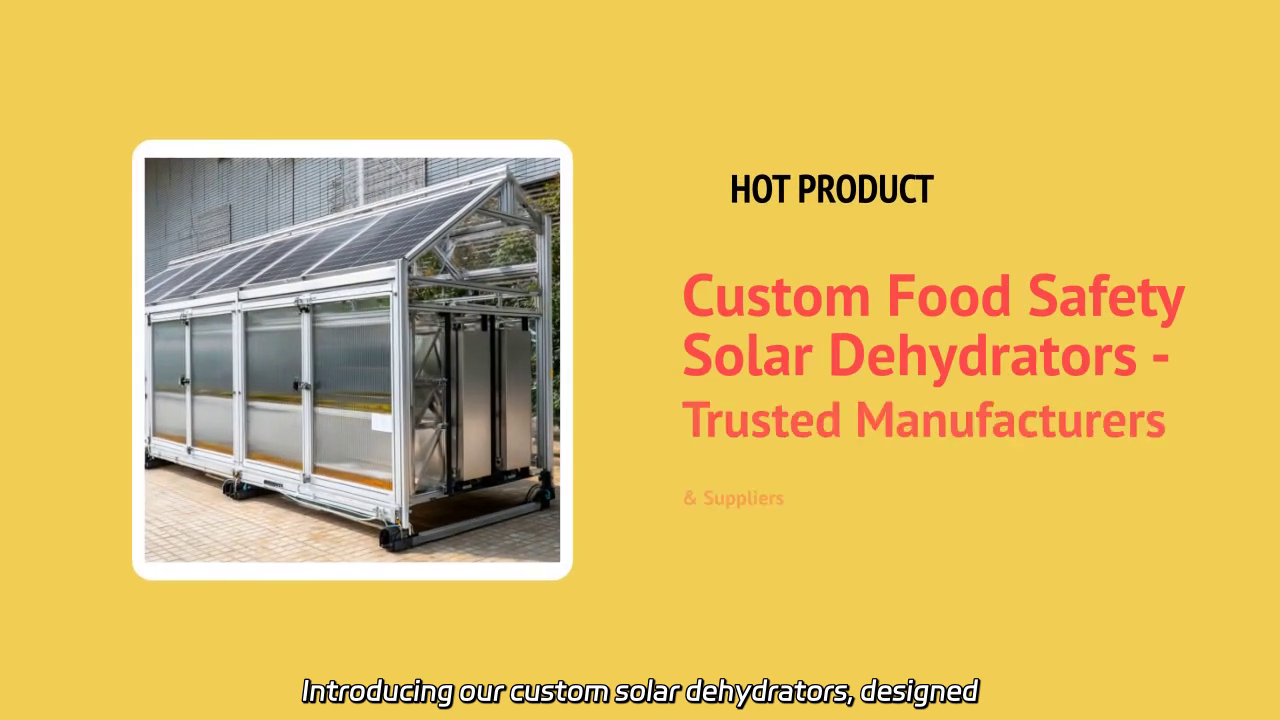 Custom Solar Dehydrators for Food Safety