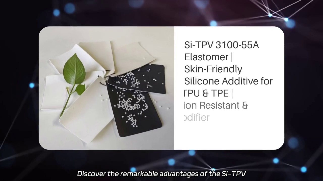 Discover the Benefits of Si-TPV 3100-55A Elastomer