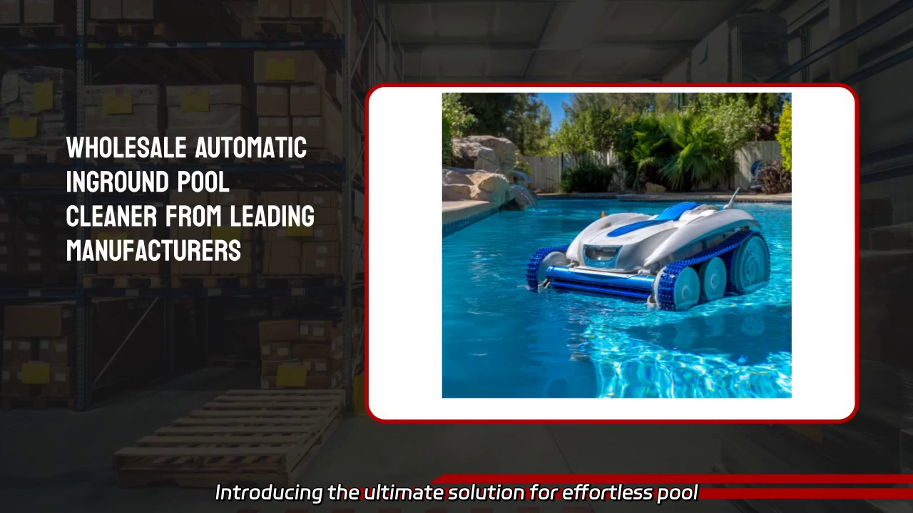 Effortless Pool Maintenance: Wholesale Automatic Inground Pool Cleaner Showcase
