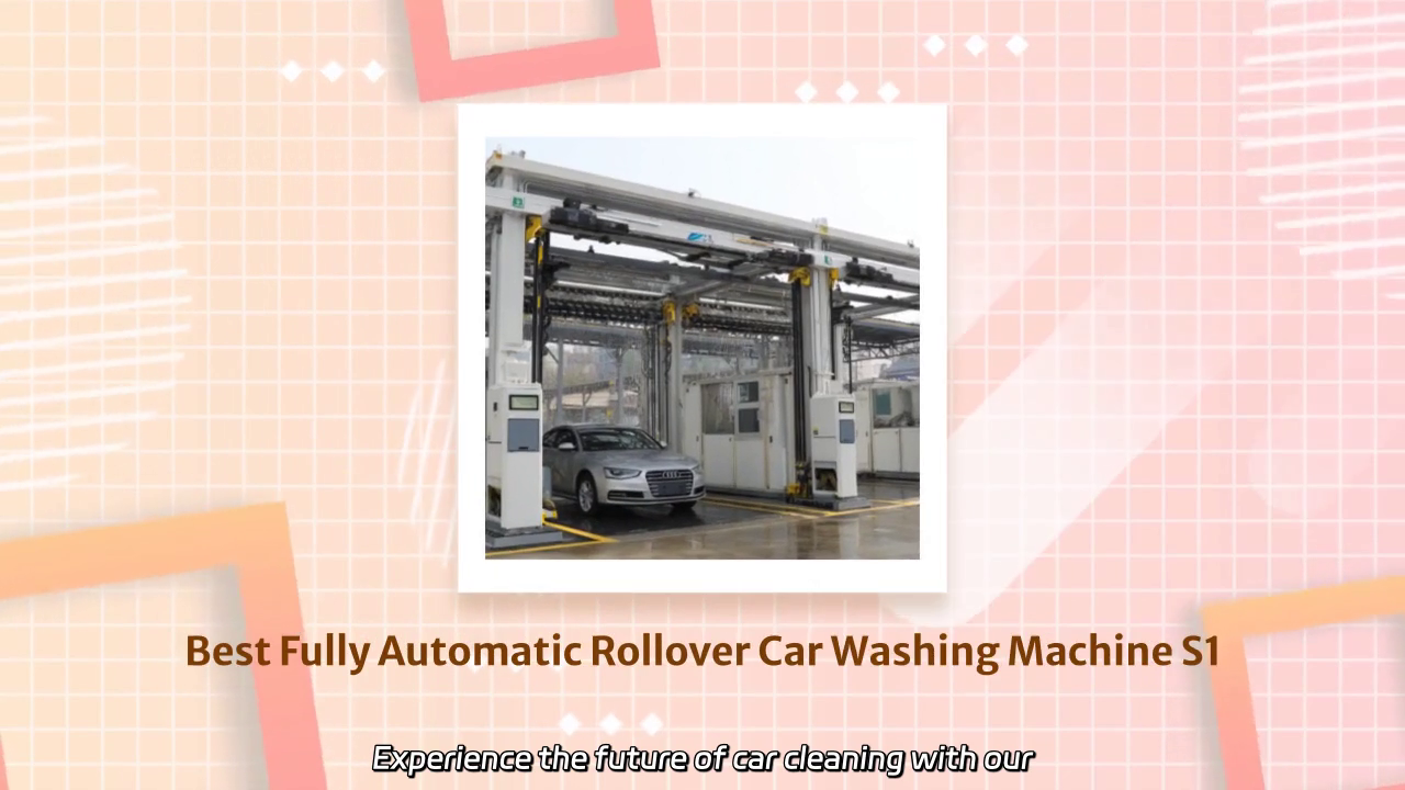 Revolutionize Your Car Wash Experience with the Best Fully Automatic Rollover Car Washing Machine S1!