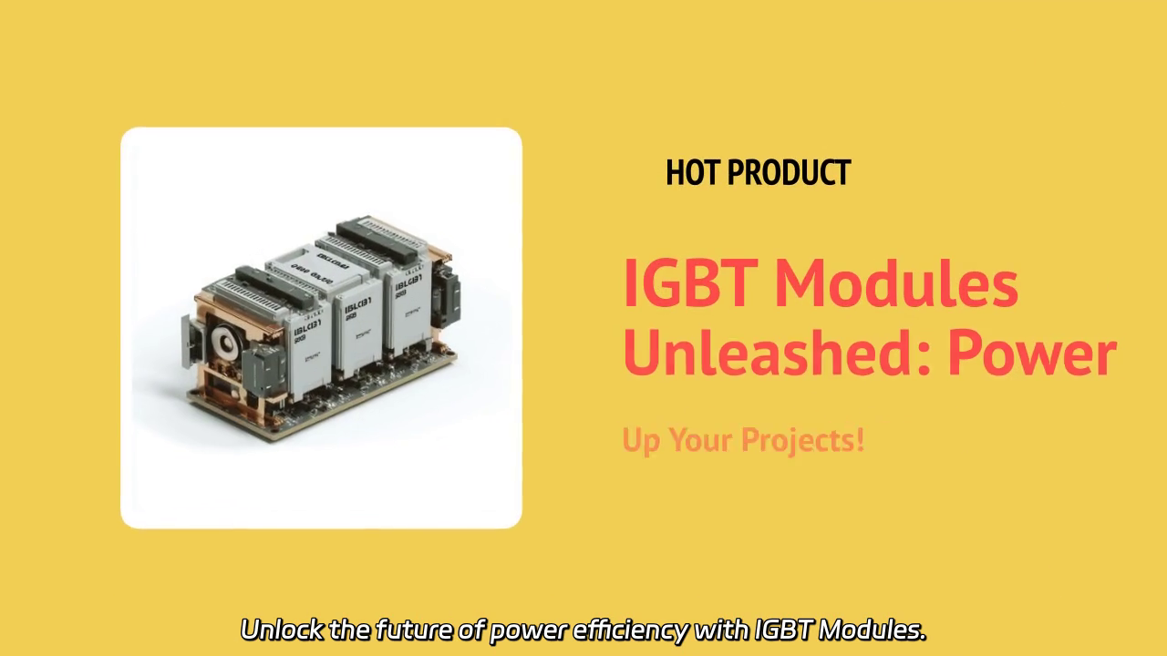 Unlocking Power Efficiency with IGBT Modules