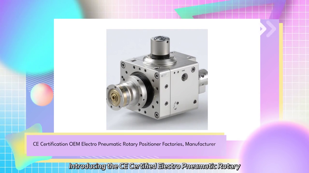 CE Certified Electro Pneumatic Rotary Positioner Manufacturing Process