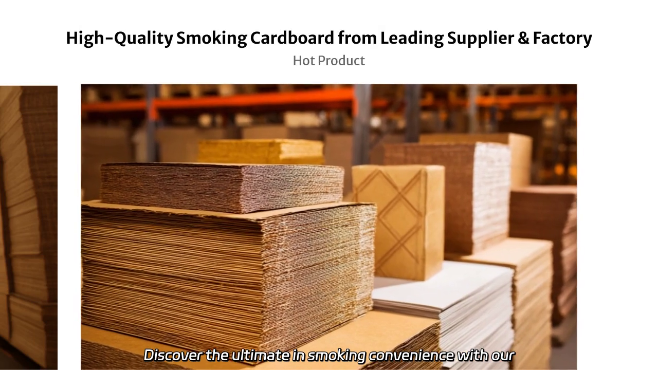 Premium Smoking Cardboard: Quality You Can Trust