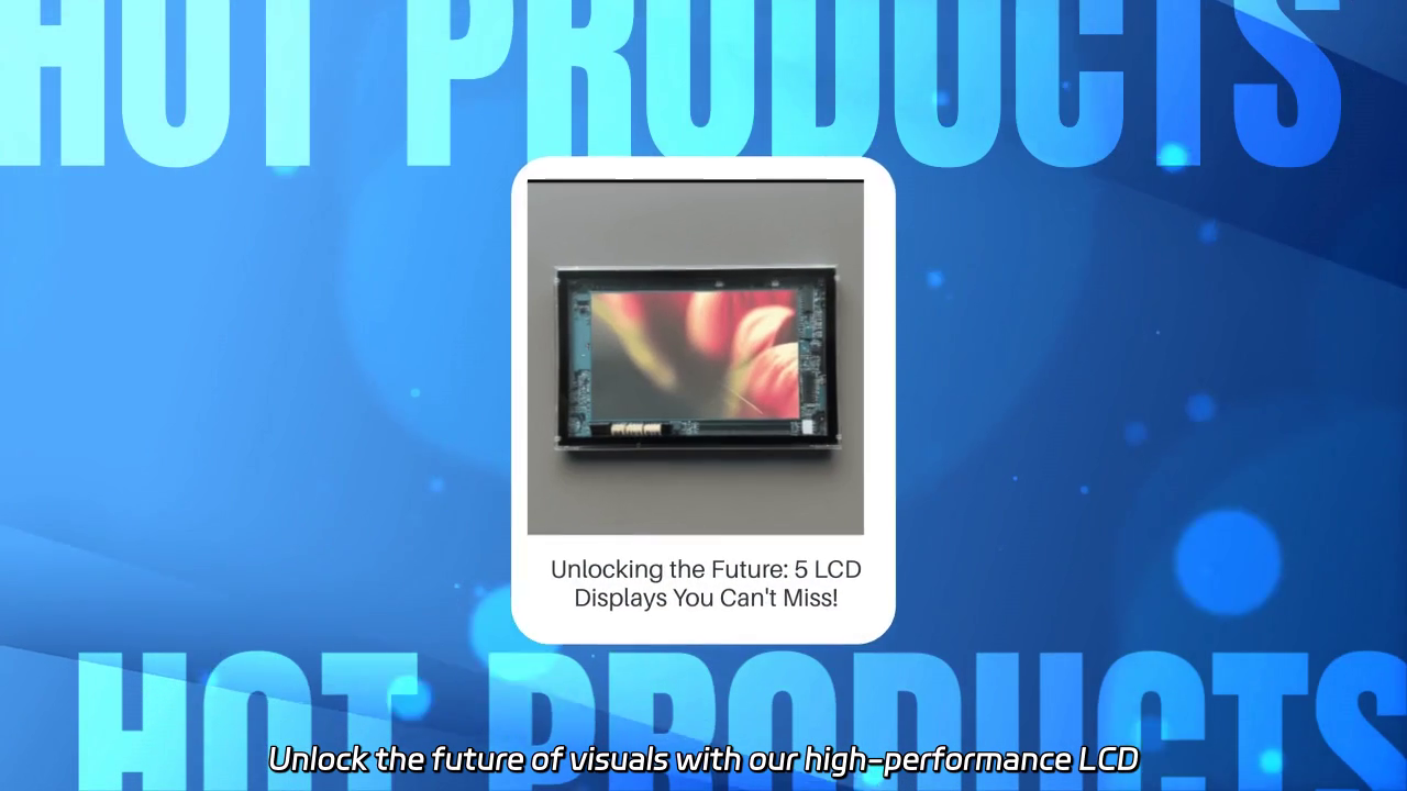 Unlock the Future of Visuals with High-Performance LCD Displays