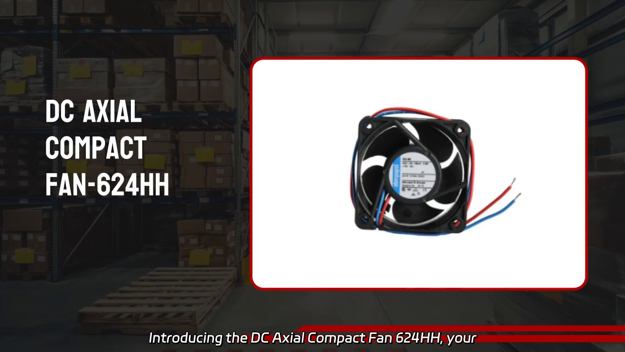 DC Axial Compact Fan 624HH: Efficient Cooling Solution for Electronics