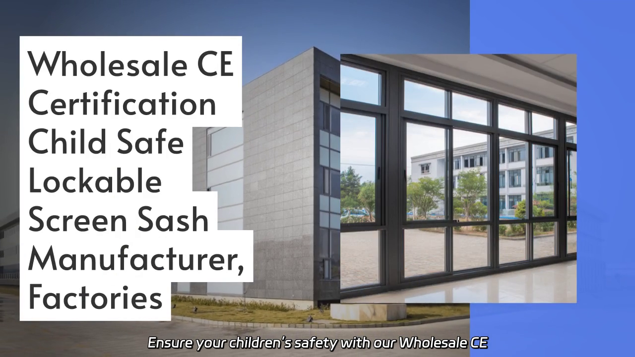 Wholesale CE Certified Child Safe Lockable Screen Sash Solutions