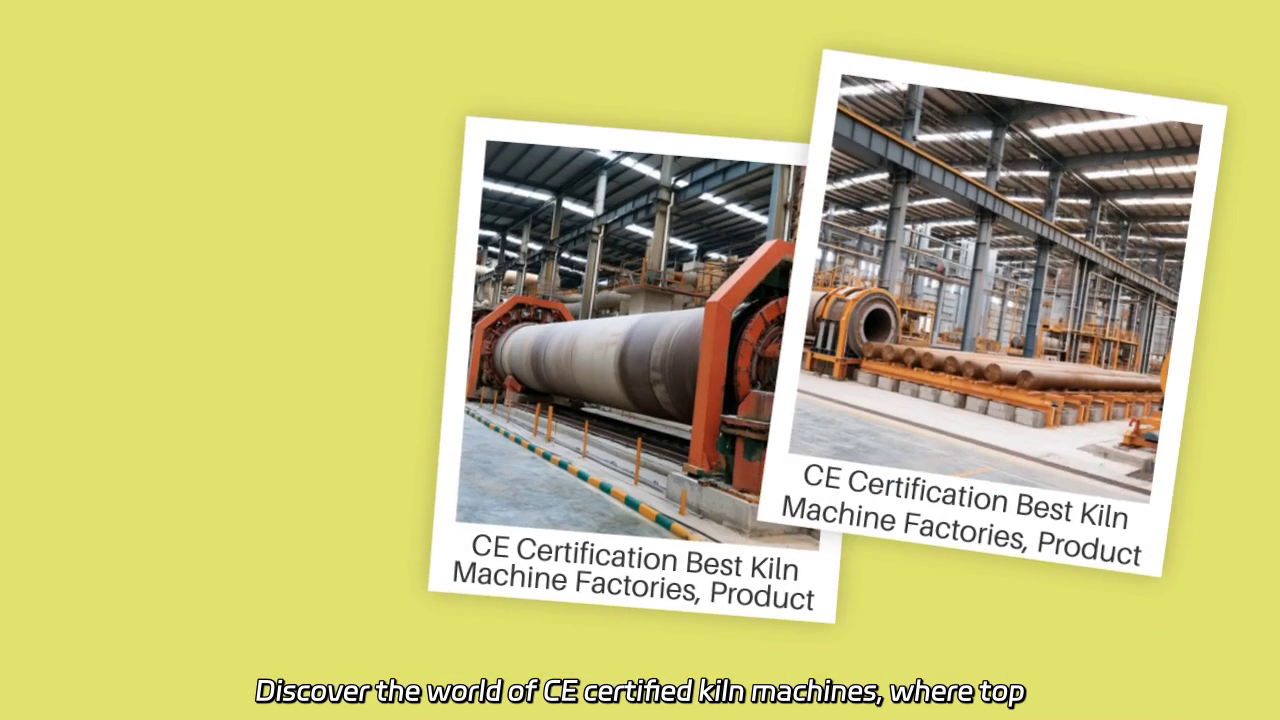 CE Certified Kiln Machines: Top Factories and Products Explained