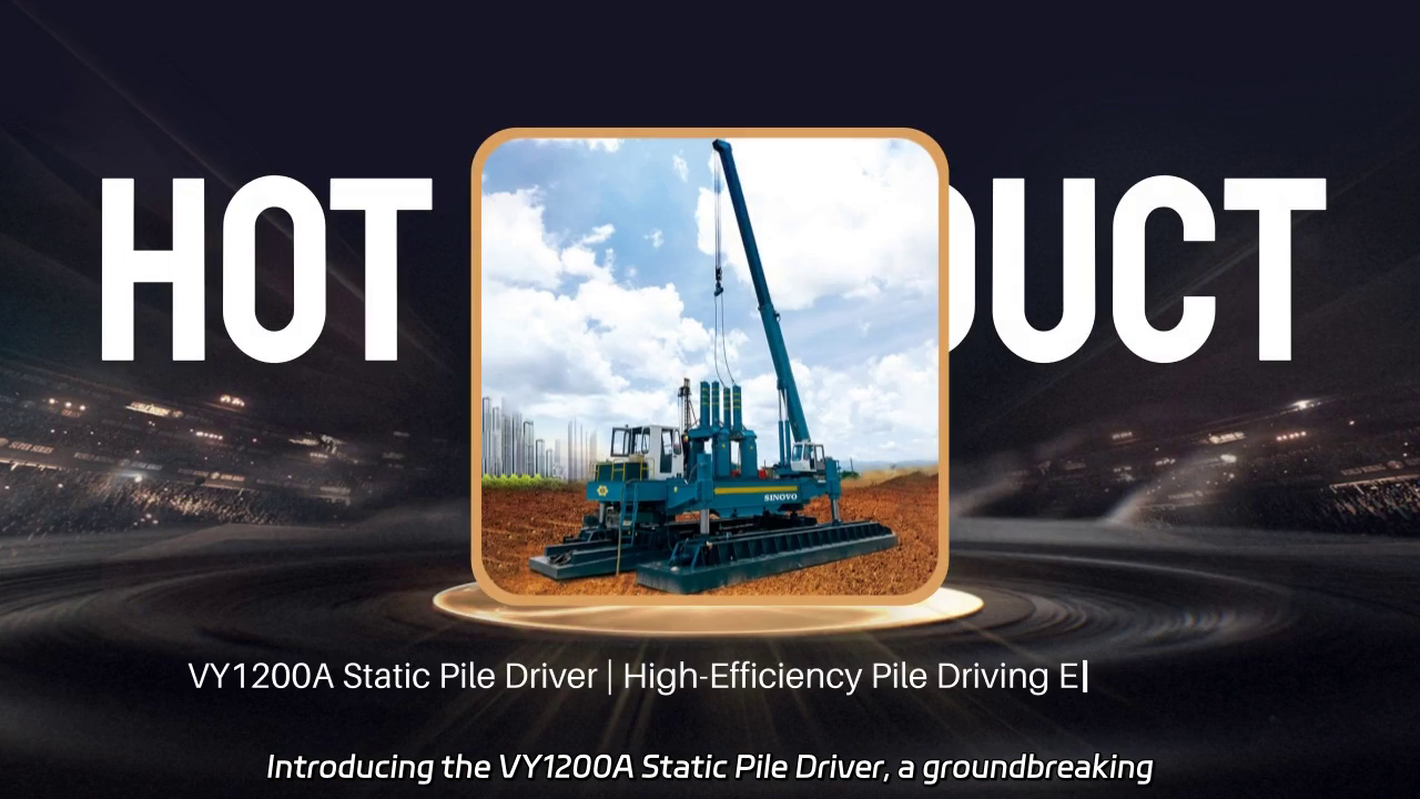 VY1200A Static Pile Driver: Revolutionizing Foundation Construction with Silent