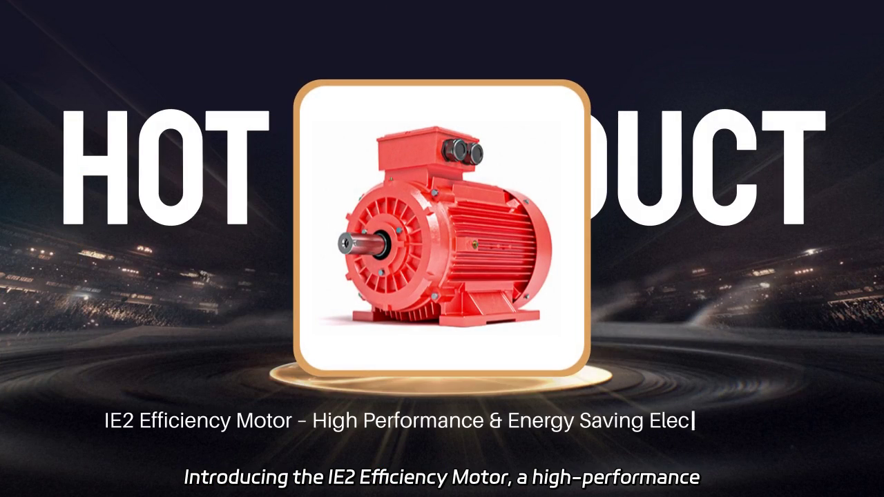 IE2 Efficiency Motor: High-Performance Solutions for Heavy-Duty Applications