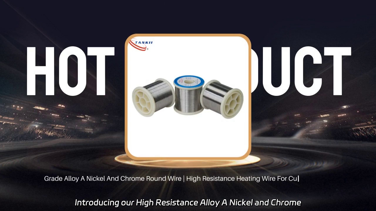 High Resistance Alloy A Nickel and Chrome Round Wire for Custom Heating Solutions