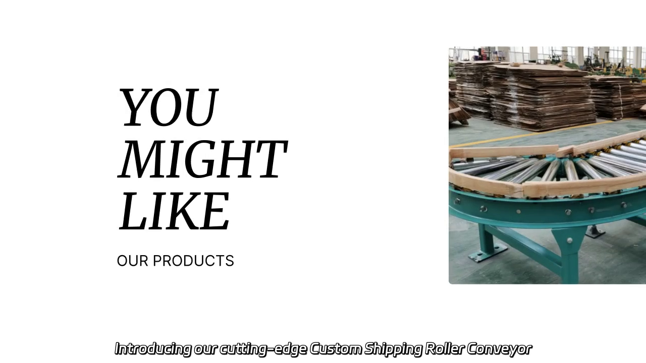 Custom Shipping Roller Conveyor Solutions for Efficient Logistics