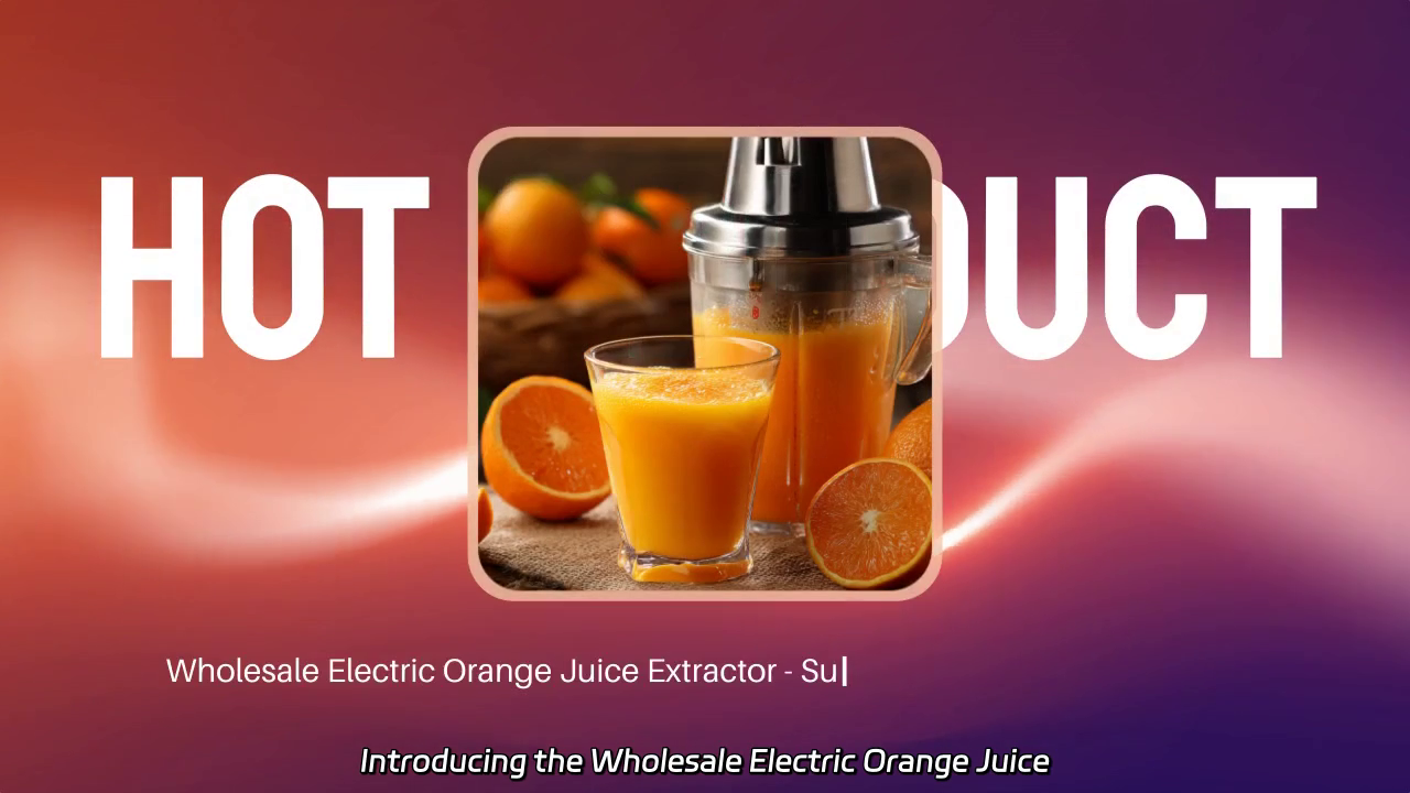 Wholesale Electric Orange Juice Extractor - Efficient Citrus Juicing Made Easy