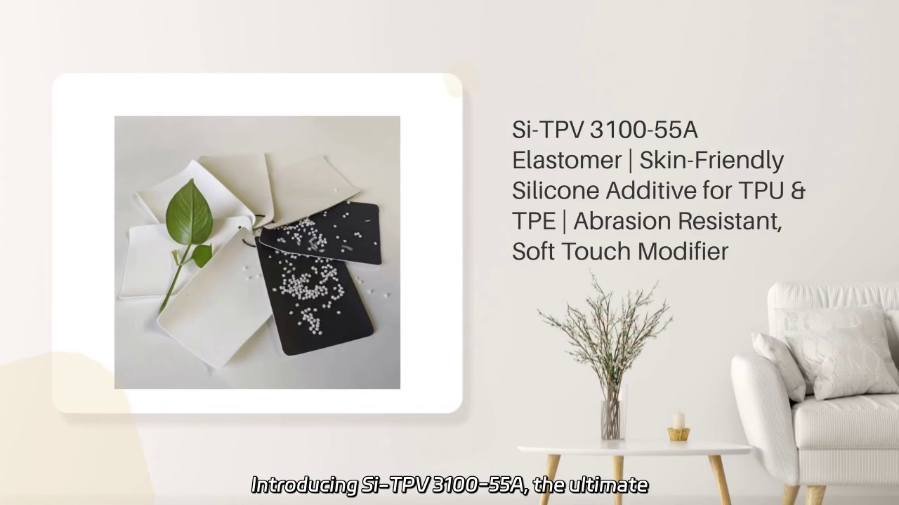 Si-TPV 3100-55A: The Ultimate Skin-Friendly Silicone Additive for TPU & TPE Applications