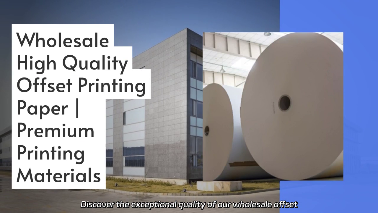 Wholesale High Quality Offset Paper - Superior Printing Performance and Durability