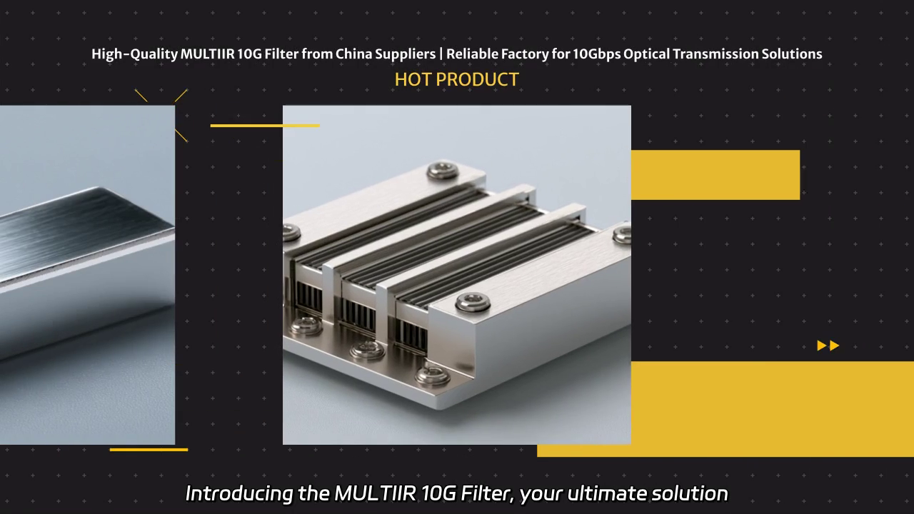 High-Quality MULTIIR 10G Filter for 10Gbps Optical Transmission