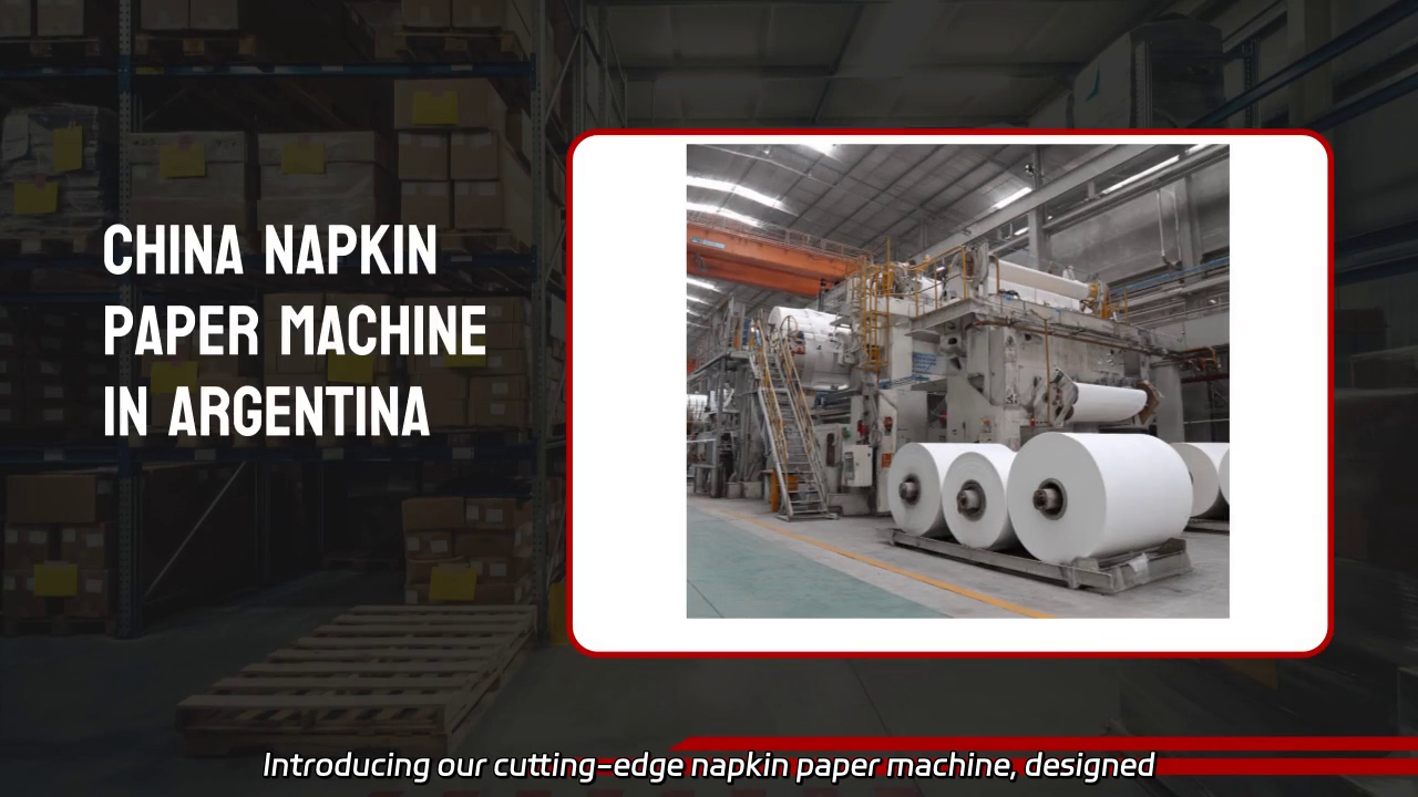 Innovative Napkin Paper Machine from China for Argentine Market