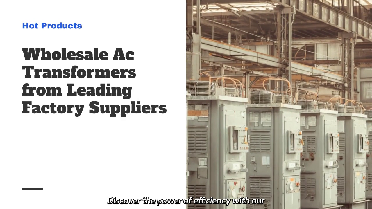 High-Quality Wholesale AC Transformers from Top Manufacturers