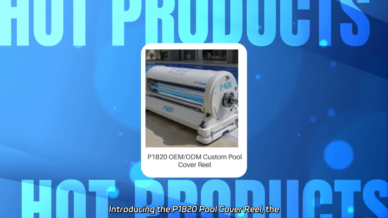 P1820 OEM/ODM Custom Pool Cover Reel - Protect Your Pool from Debris