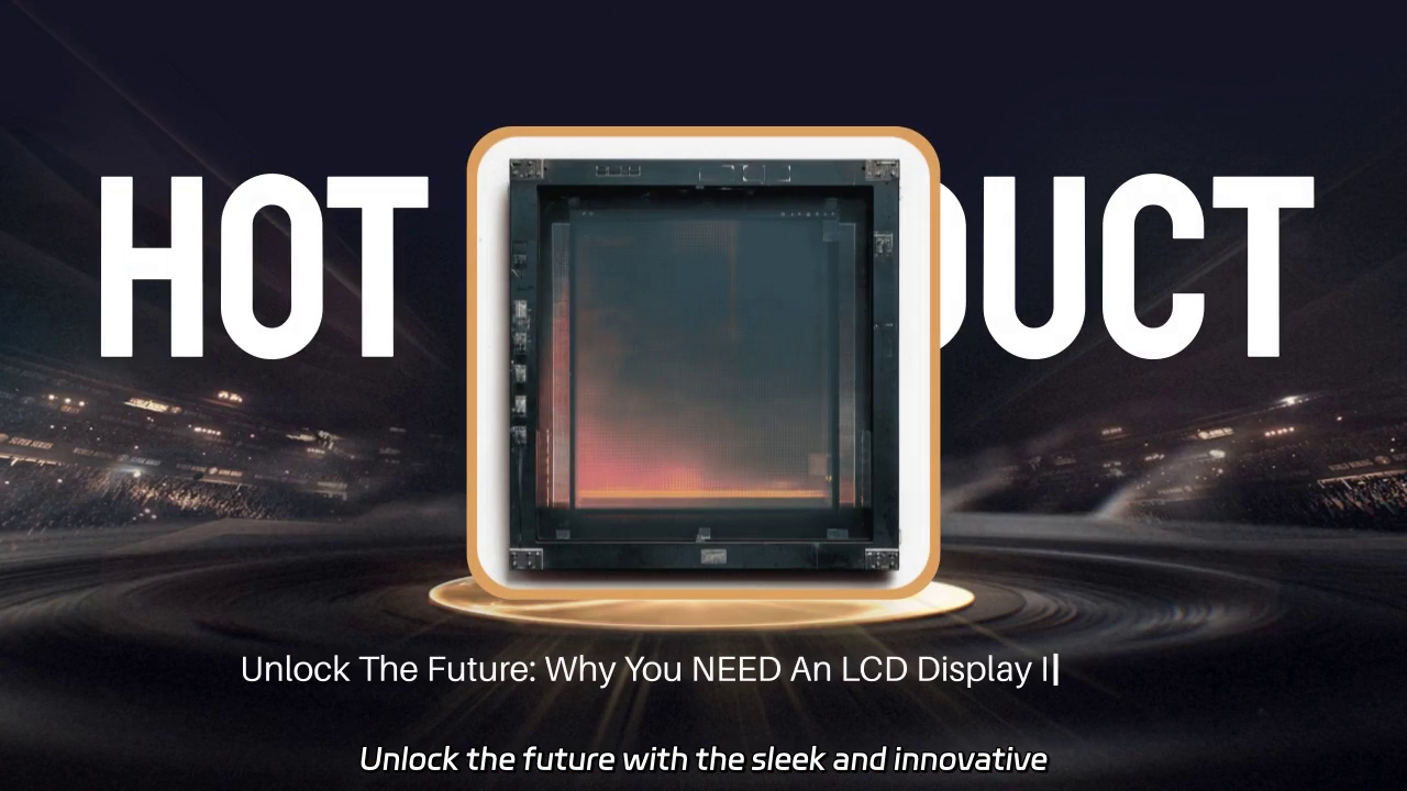 Unlock the Future with LCD Technology: Embrace Energy Efficiency and Slim Design!
