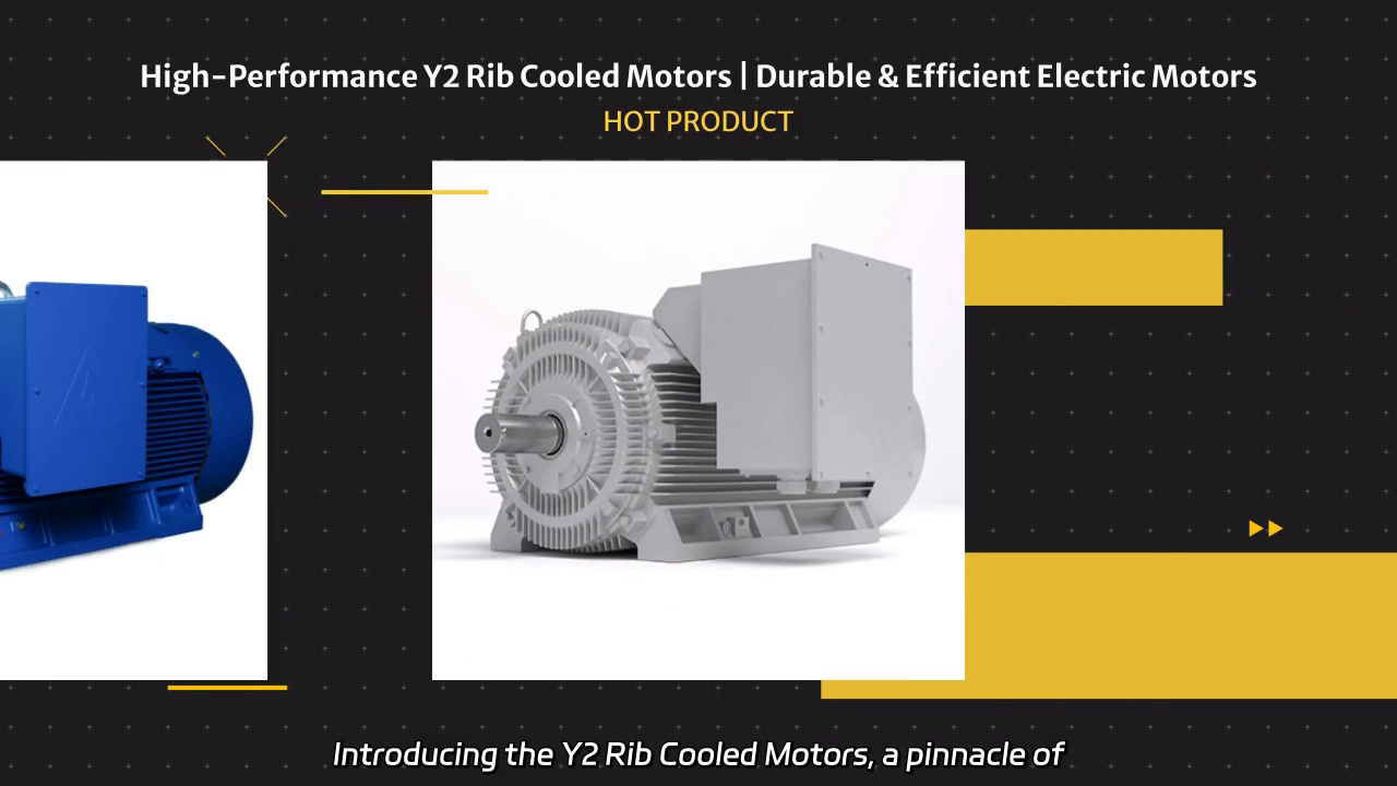 Y2 Rib Cooled Motors: High Efficiency and Reliability for Heavy Machinery