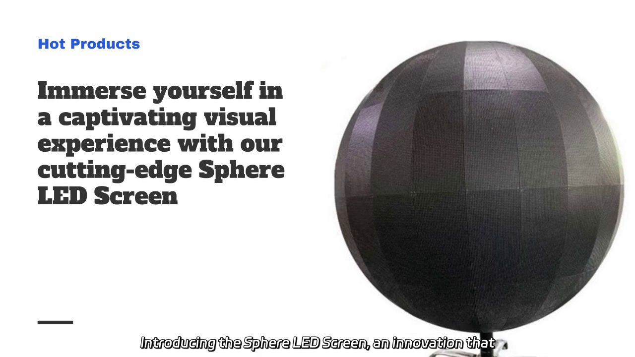 Revolutionize Your Visual Experience with the Innovative Sphere LED Screen