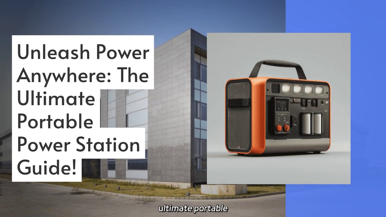 Unleash Power Anywhere: The Ultimate Portable Power Station for Easy Carry and Fast Charging