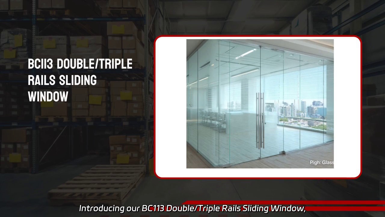 BC113 Double/Triple Rails Sliding Window Features and Benefits