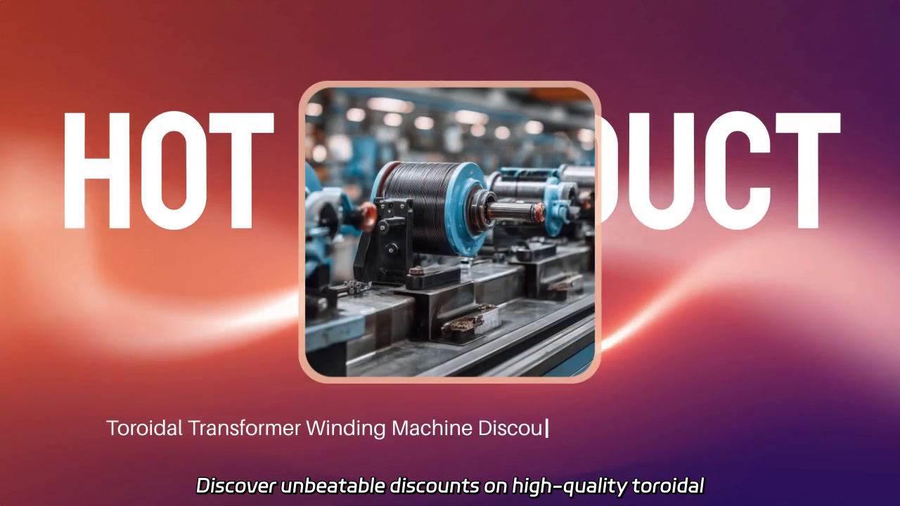 Unbeatable Discounts on Toroidal Transformer Winding Machines from Reliable Suppliers