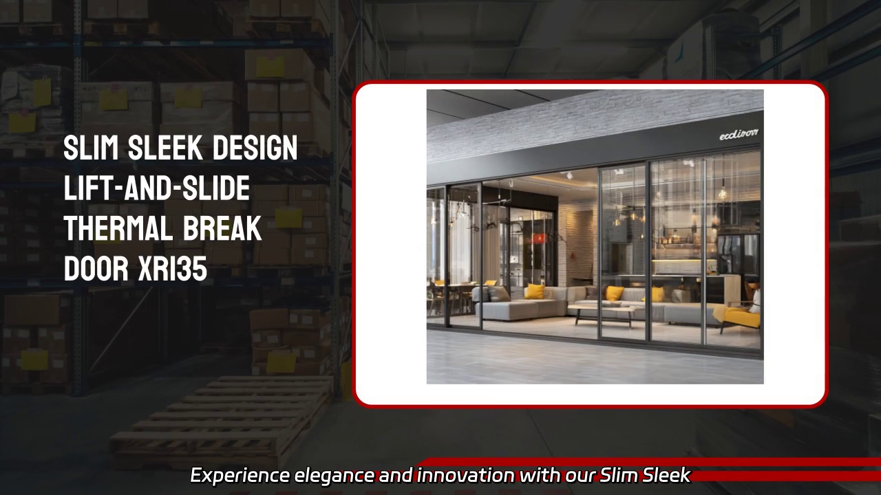 Slim Sleek Design Lift-and-Slide Door Features