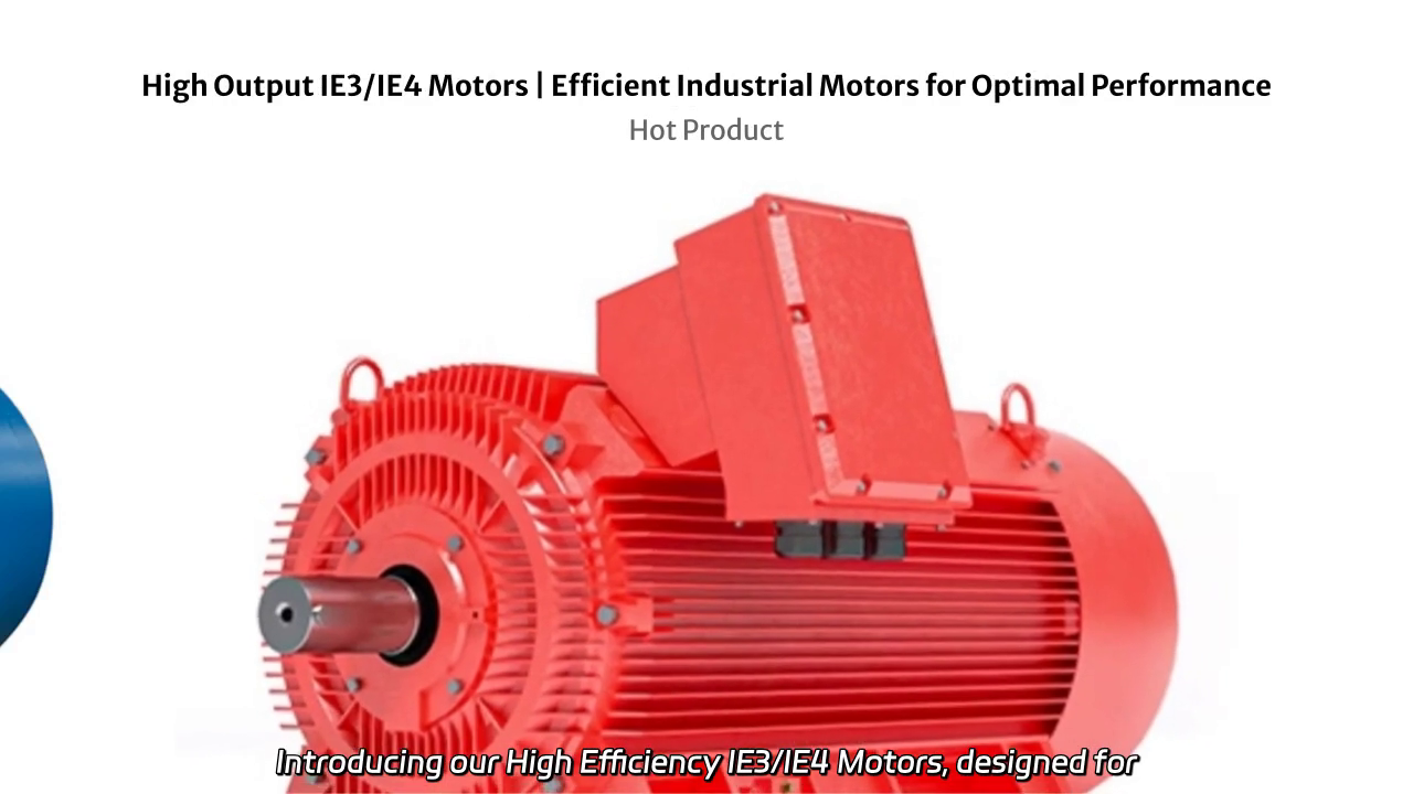 High Efficiency IE3/IE4 Motors for Versatile Industrial Applications